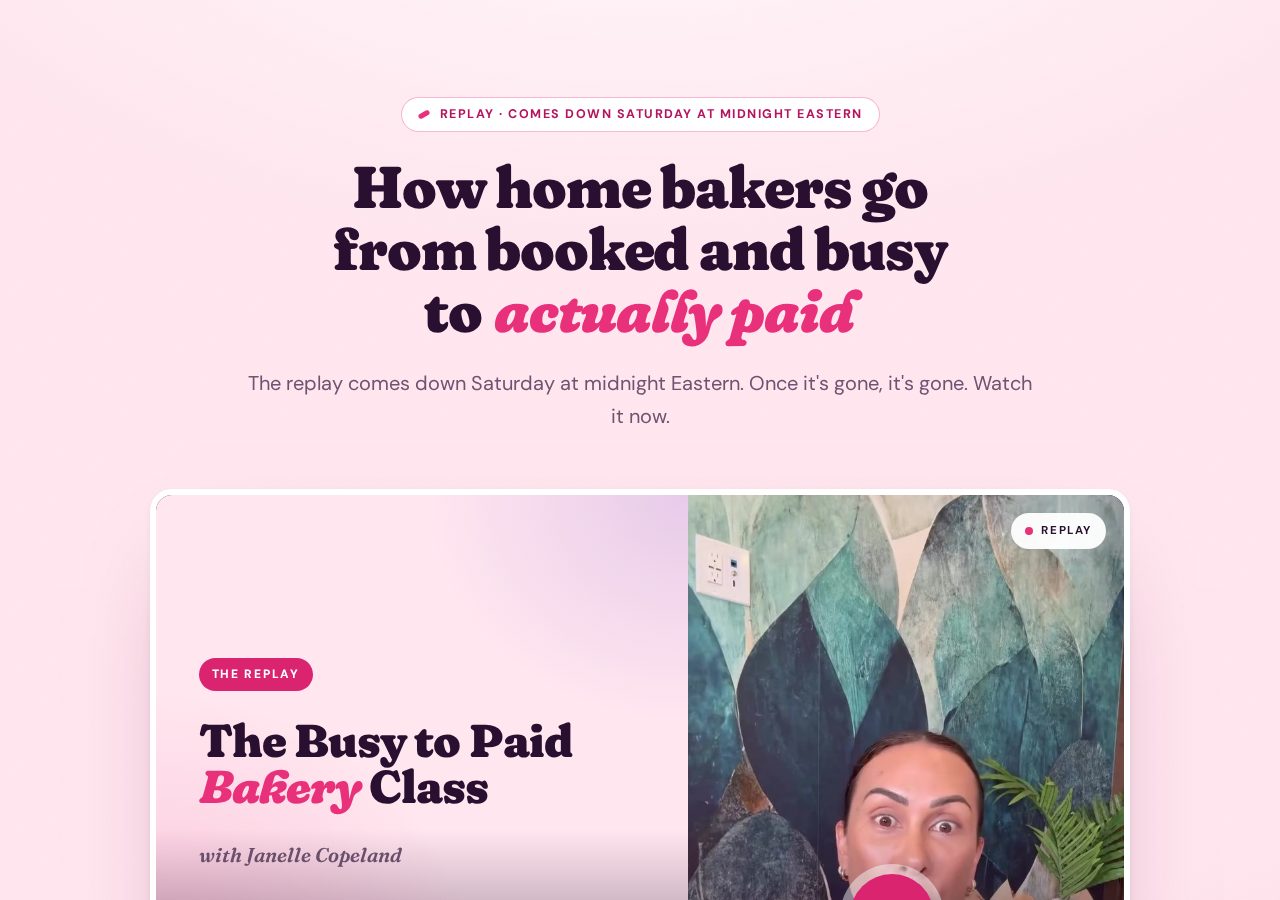 The Busy to Paid Bakery Class replay & application preview